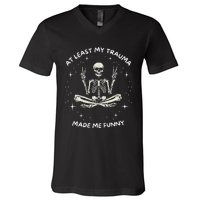 At Least My Trauma Made Me Funny V-Neck T-Shirt