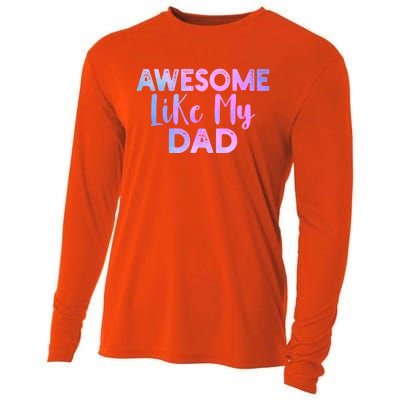 Awesome Like My Dad Funny Fathers Day For Daughter And Son Gift Cooling Performance Long Sleeve Crew