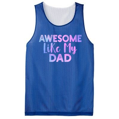 Awesome Like My Dad Funny Fathers Day For Daughter And Son Gift Mesh Reversible Basketball Jersey Tank