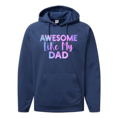 Awesome Like My Dad Funny Fathers Day For Daughter And Son Gift Performance Fleece Hoodie