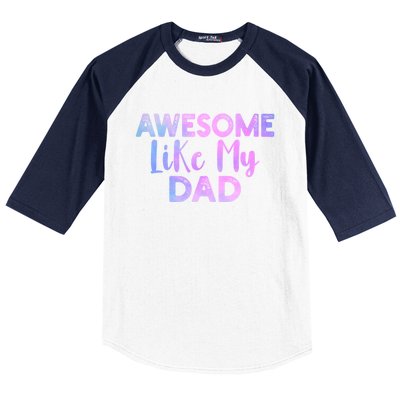 Awesome Like My Dad Funny Fathers Day For Daughter And Son Gift Baseball Sleeve Shirt