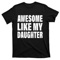 Awesome Like My Daughter Fun And Stylish For Proud Parents T-Shirt