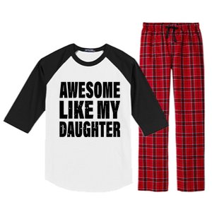 Awesome Like My Daughter Fun And Stylish For Proud Parents Raglan Sleeve Pajama Set