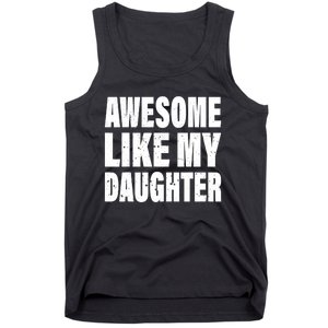 Awesome Like My Daughter Fun And Stylish For Proud Parents Tank Top