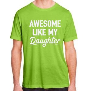 Awesome Like My Daughter Adult ChromaSoft Performance T-Shirt