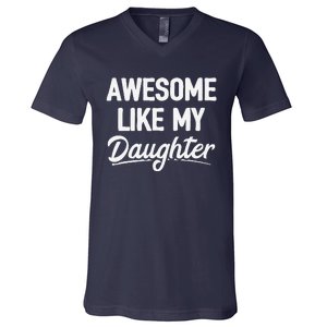 Awesome Like My Daughter V-Neck T-Shirt