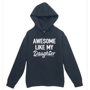 Awesome Like My Daughter Urban Pullover Hoodie