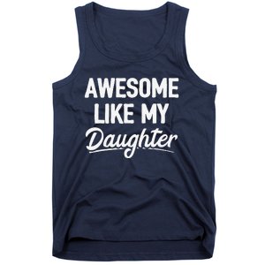 Awesome Like My Daughter Tank Top