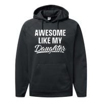 Awesome Like My Daughter Gift Funny FatherS Day Performance Fleece Hoodie