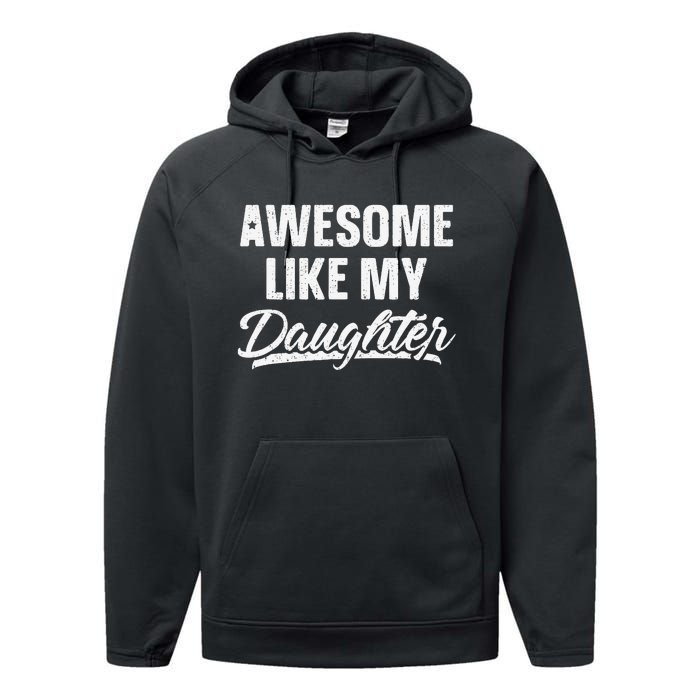 Awesome Like My Daughter Gift Funny FatherS Day Performance Fleece Hoodie