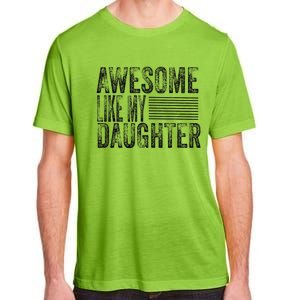 Awesome Like My Daughter Retro Man Dad Funny Fathers Adult ChromaSoft Performance T-Shirt