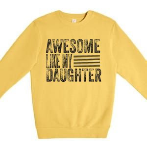 Awesome Like My Daughter Retro Man Dad Funny Fathers Premium Crewneck Sweatshirt