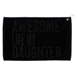 Awesome Like My Daughter Retro Man Dad Funny Fathers Grommeted Golf Towel