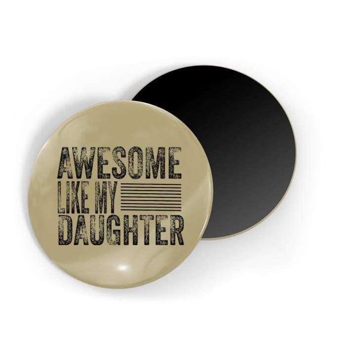 Awesome Like My Daughter Retro Man Dad Funny Fathers Magnet