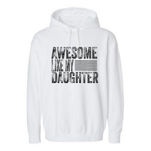 Awesome Like My Daughter Retro Man Dad Funny Fathers Garment-Dyed Fleece Hoodie