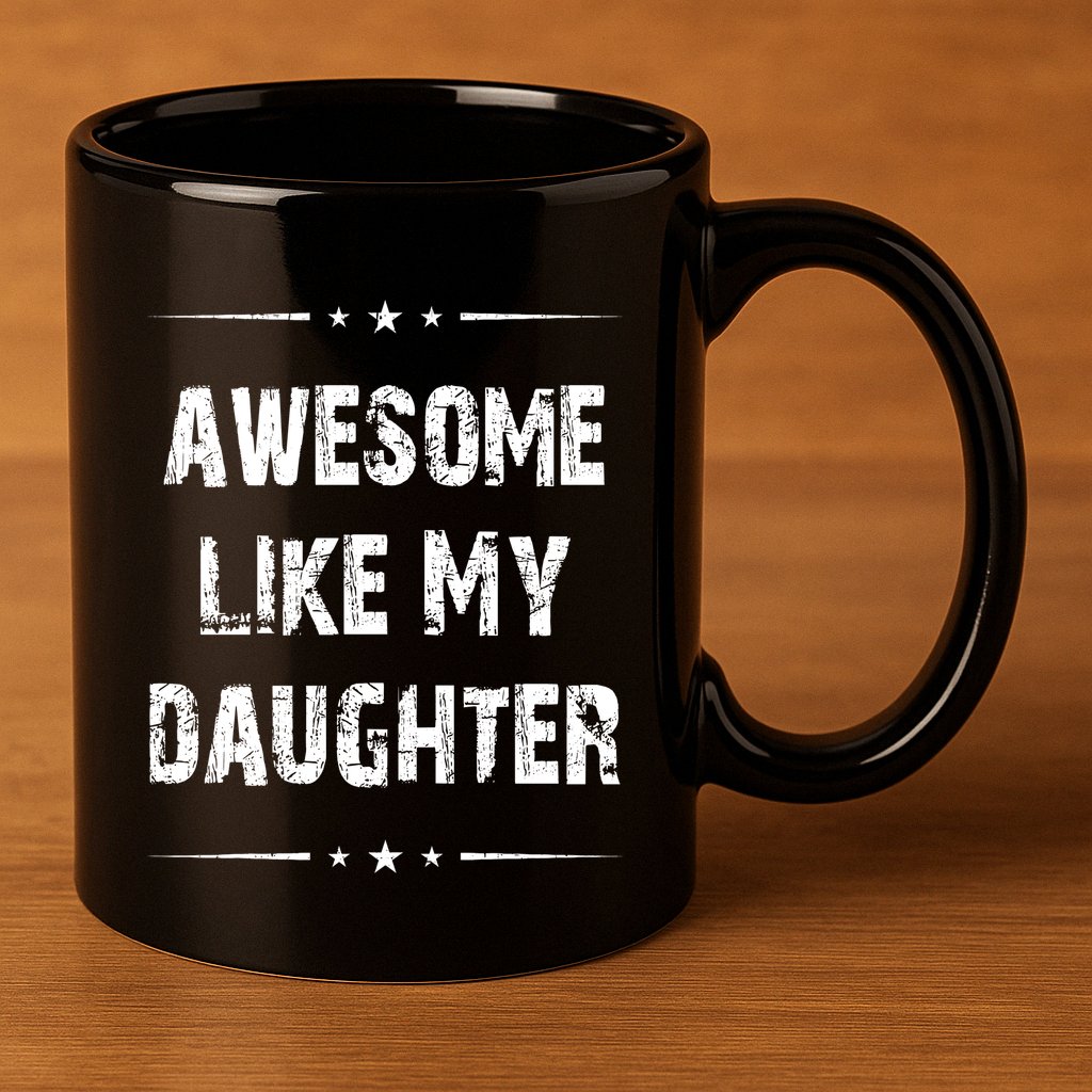 Awesome Like My Daughter 11oz C Handle Ceramic Mug