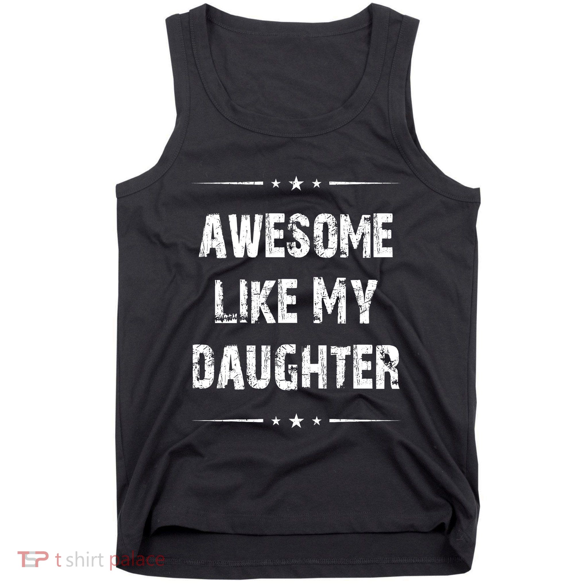 Awesome Like My Daughter Tank Top