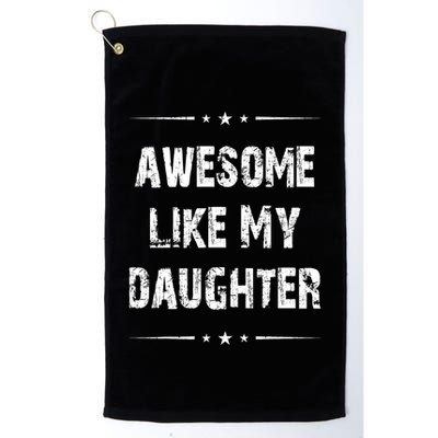 Awesome Like My Daughter Golf Towel