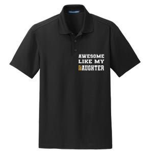 Awesome Like My Daughter Funny FatherS Day Dry Zone Grid Polo