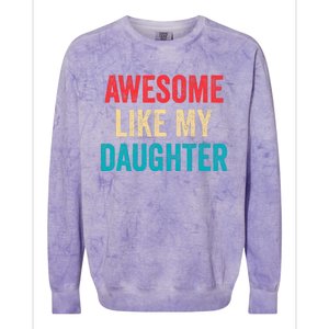 Awesome Like My Daughter Funny Mom Dad Colorblast Crewneck Sweatshirt