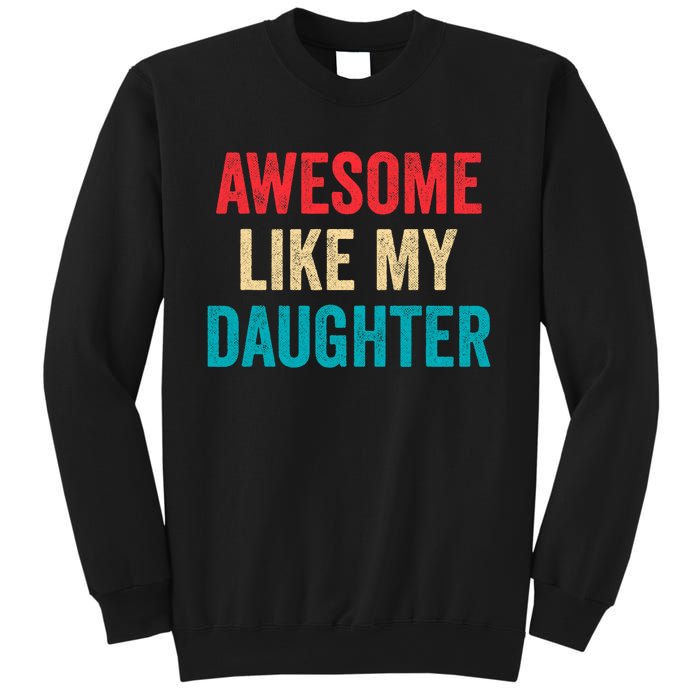 Awesome Like My Daughter Funny Mom Dad Sweatshirt