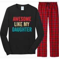 Awesome Like My Daughter Funny Mom Dad Long Sleeve Pajama Set