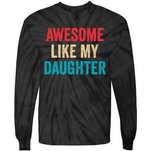 Awesome Like My Daughter Funny Mom Dad Tie-Dye Long Sleeve Shirt