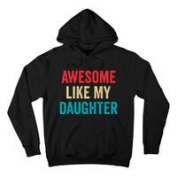 Awesome Like My Daughter Funny Mom Dad Tall Hoodie