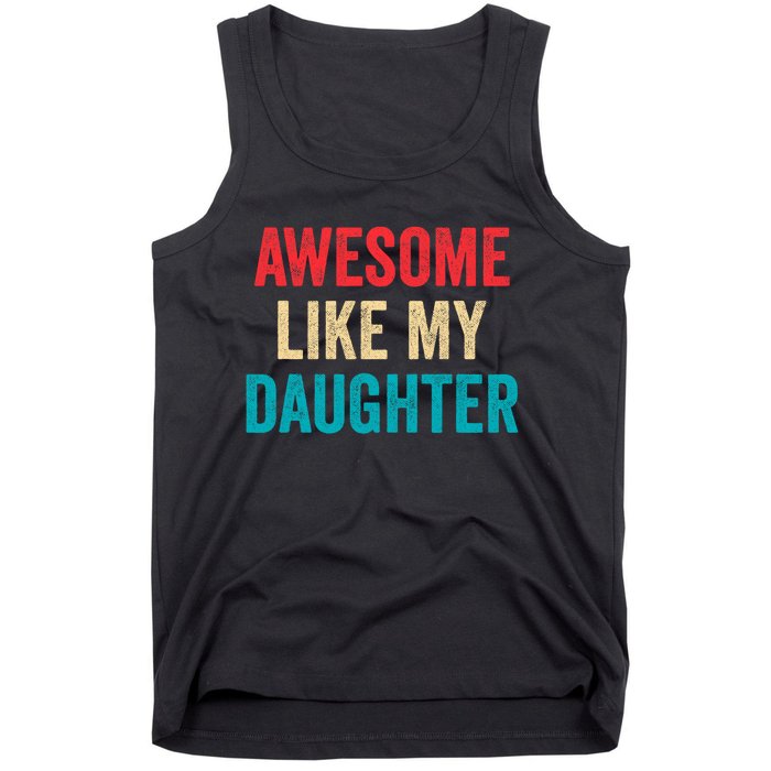 Awesome Like My Daughter Funny Mom Dad Tank Top