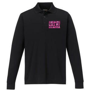 Awesome Like My Daughter Funny Mothers Fathers Day Mom Dad Performance Long Sleeve Polo