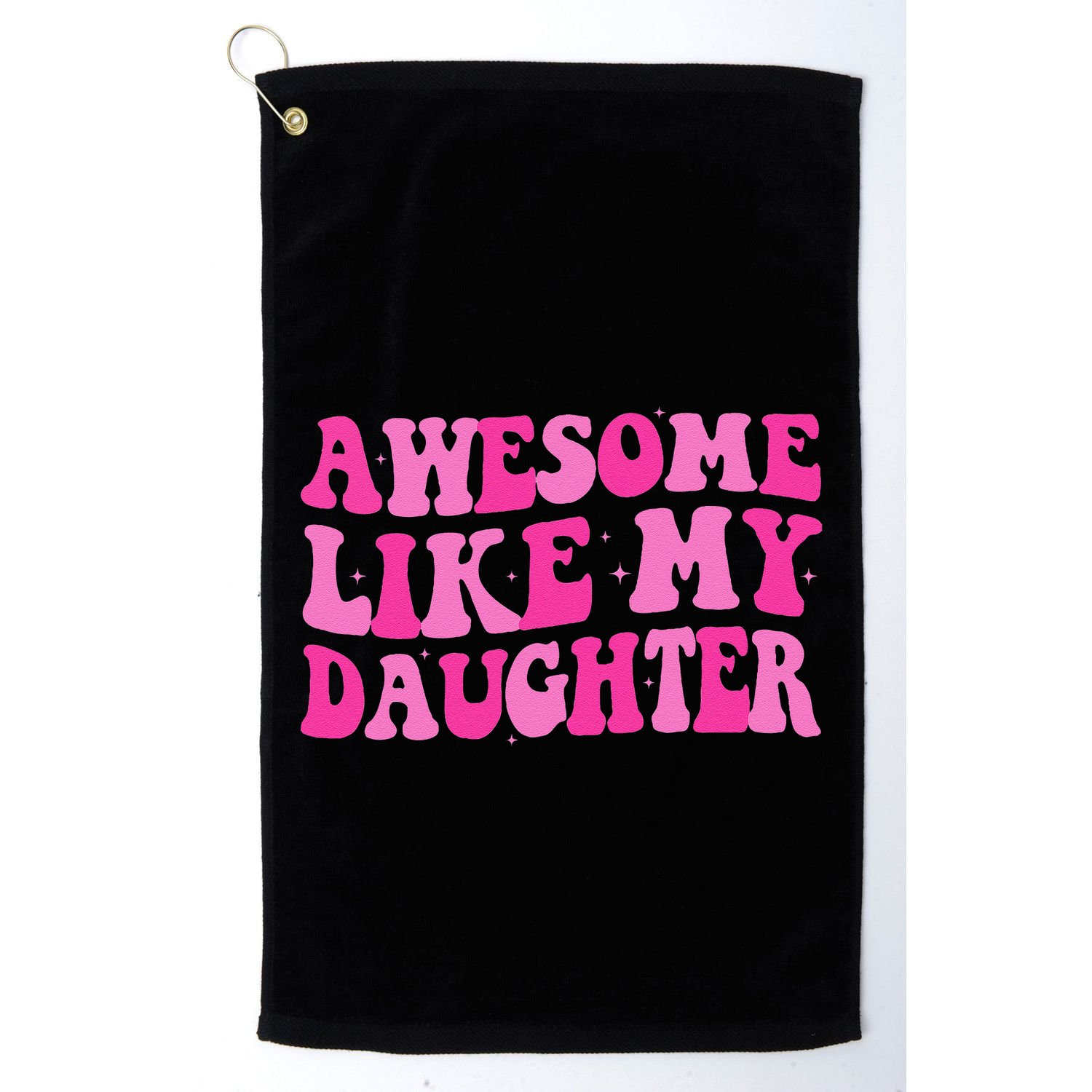 Awesome Like My Daughter Funny Mothers Fathers Day Mom Dad Golf Towel
