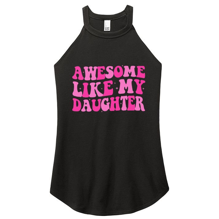 Awesome Like My Daughter Funny Mothers Fathers Day Mom Dad Women's Perfect Tri Rocker Tank