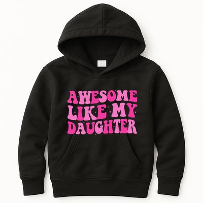Awesome Like My Daughter Funny Mothers Fathers Day Mom Dad Kids Hoodie