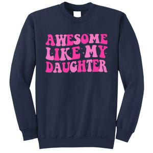 Awesome Like My Daughter Funny Mothers Fathers Day Mom Dad Sweatshirt