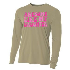 Awesome Like My Daughter Funny Mothers Fathers Day Mom Dad Cooling Performance Long Sleeve Crew