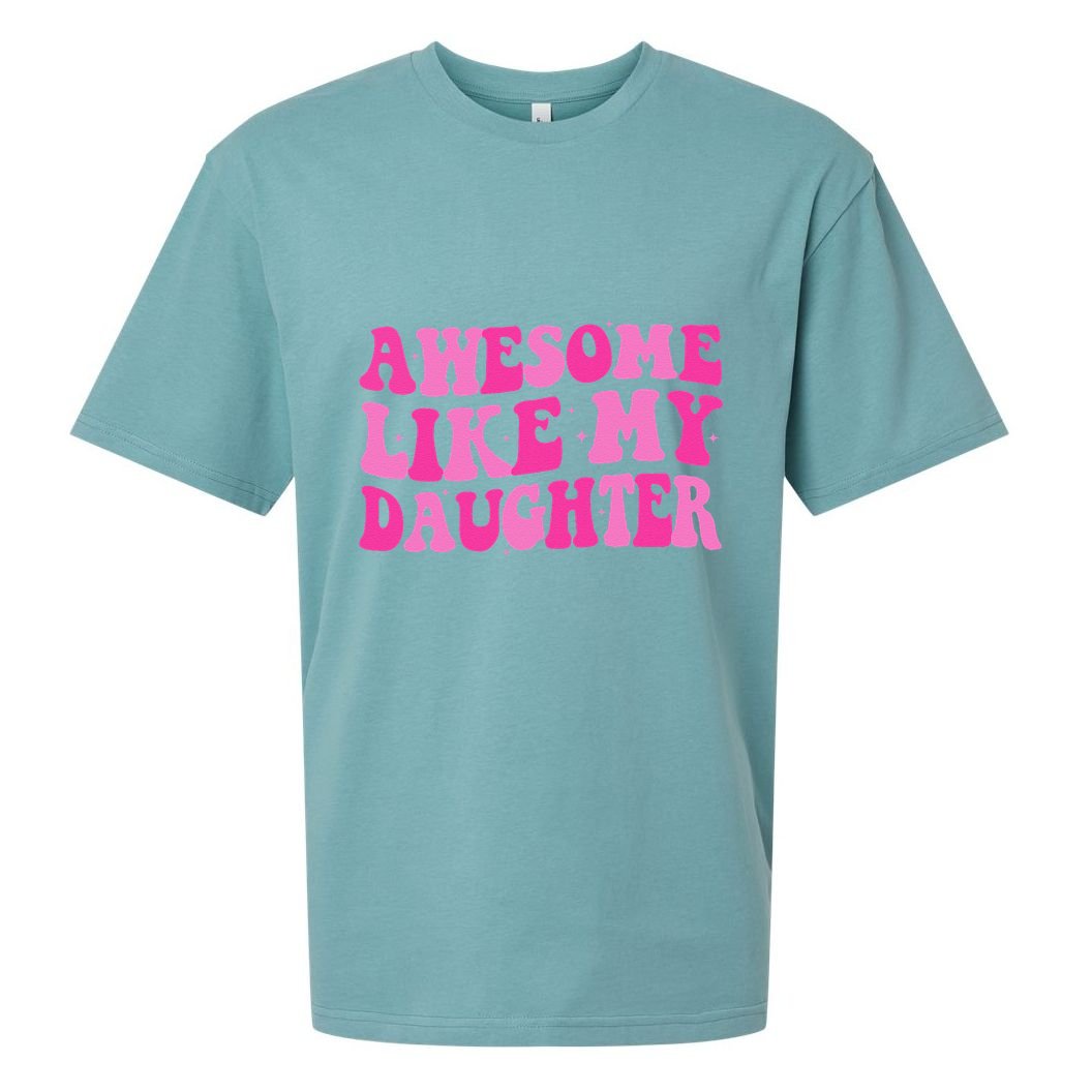 Awesome Like My Daughter Funny Mothers Fathers Day Mom Dad Sueded Cloud Jersey T-Shirt