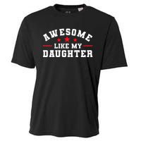 Awesome Like My Daughter Mothers Day Fathers Day Cooling Performance Crew T-Shirt