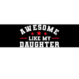 Awesome Like My Daughter Mothers Day Fathers Day Bumper Sticker