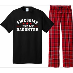 Awesome Like My Daughter Mothers Day Fathers Day Pajama Set