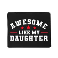 Awesome Like My Daughter Mothers Day Fathers Day Mousepad