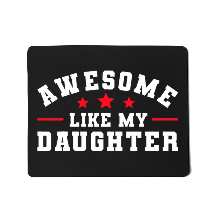 Awesome Like My Daughter Mothers Day Fathers Day Mousepad