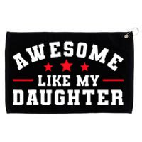 Awesome Like My Daughter Mothers Day Fathers Day Grommeted Golf Towel