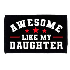 Awesome Like My Daughter Mothers Day Fathers Day Microfiber Hand Towel