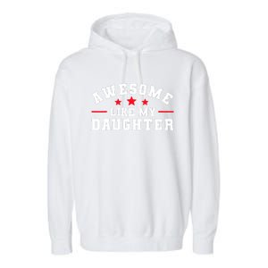 Awesome Like My Daughter Mothers Day Fathers Day Garment-Dyed Fleece Hoodie