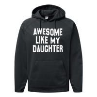 Awesome Like My Daughter Funny Fathers Day Dad Performance Fleece Hoodie