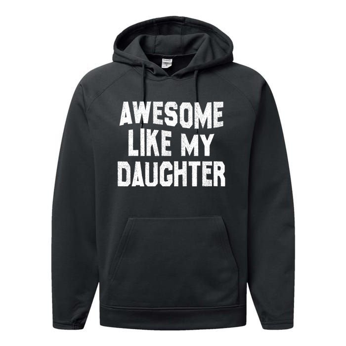 Awesome Like My Daughter Funny Fathers Day Dad Performance Fleece Hoodie