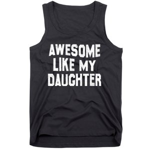 Awesome Like My Daughter Funny Fathers Day Dad Tank Top