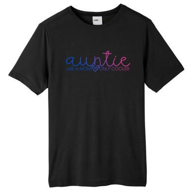 Auntie Like Mom Only Cooler Funny Auntie Lover And Pride Great Gift Tall Fusion ChromaSoft Performance T-Shirt