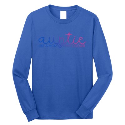 Auntie Like Mom Only Cooler Funny Auntie Lover And Pride Great Gift Long Sleeve Shirt