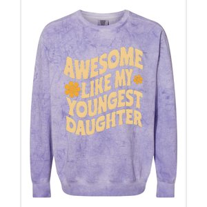 Awesome Like My Youngest Daughter Funny Fathers Day Dad Papa Colorblast Crewneck Sweatshirt